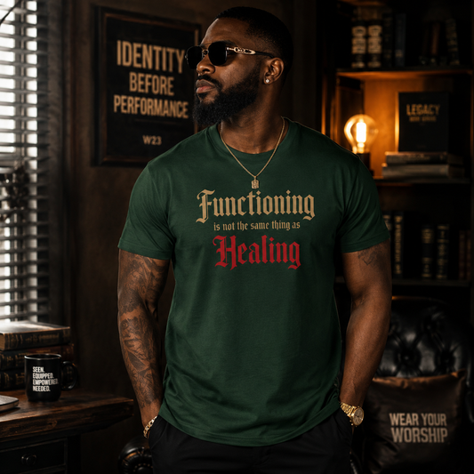 Functioning Is Not the Same Thing as Healing Tee