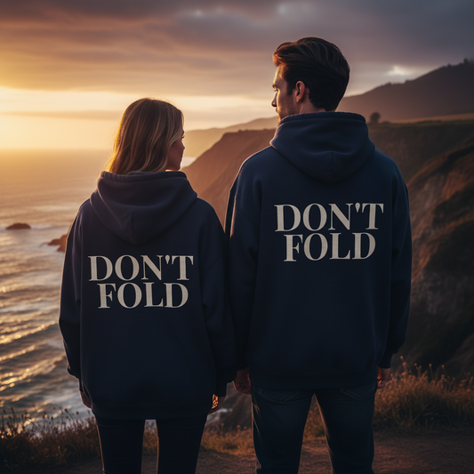 Don't Fold Hoodie — Bold Back-Print Graphic Hoodie